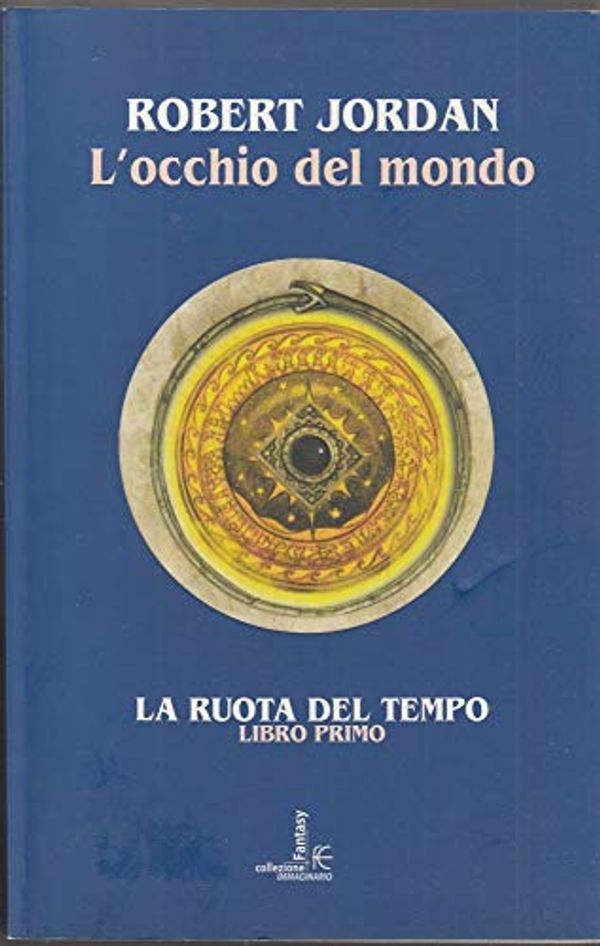 Cover Art for 9788834708798, L' OCCHIO DEL MONDO. La ruota del tempo. Libro primo by Robert Jordan