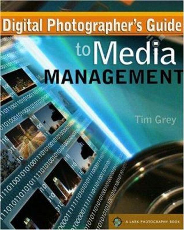 Cover Art for 9781579907167, Digital Photographers' Guide to Media Management by Tim Grey