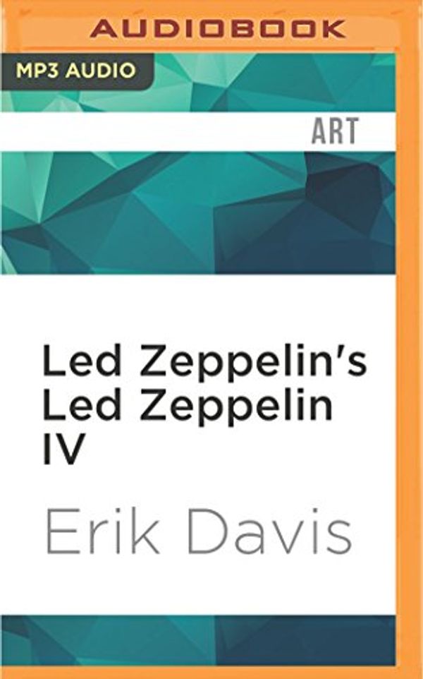 Cover Art for 9781536634723, Led Zeppelin's Led Zeppelin IV (33 1/3) by Fred Berman