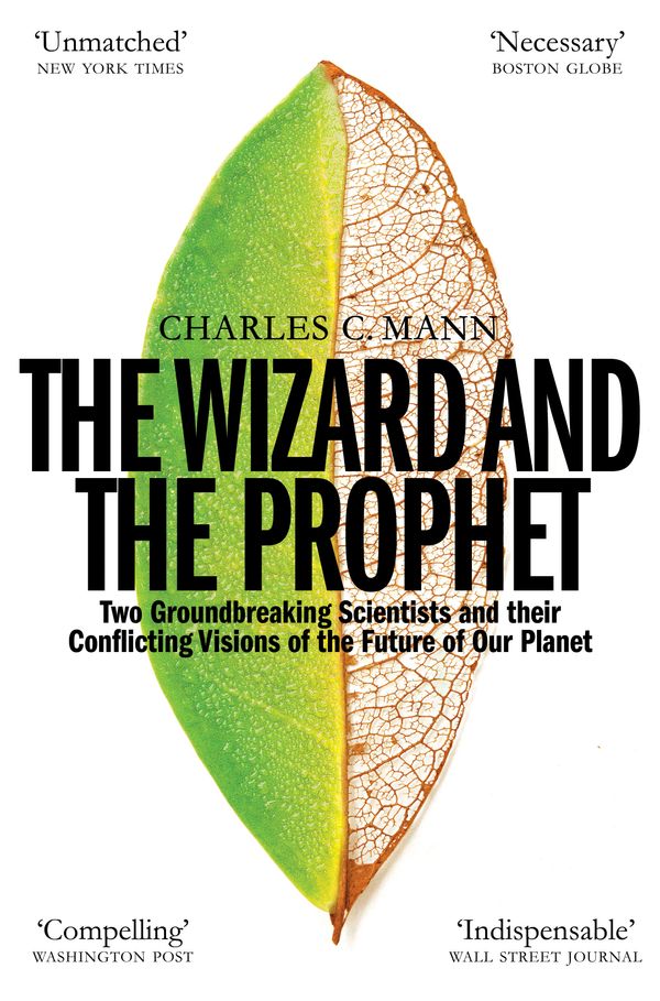 Cover Art for 9781509884186, The Wizard and the Prophet by Charles C. Mann