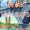 Cover Art for 9781412109338, The Man Who Laughs by Hugo, Victor
