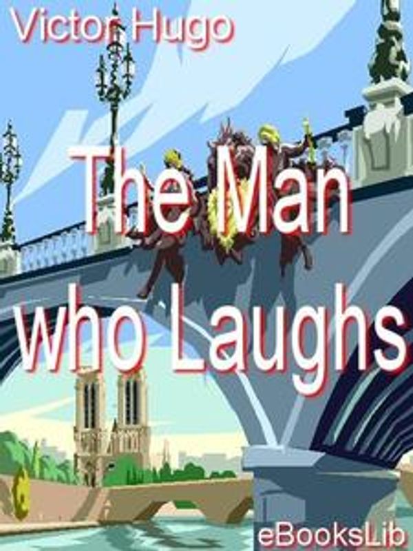 Cover Art for 9781412109338, The Man Who Laughs by Hugo, Victor