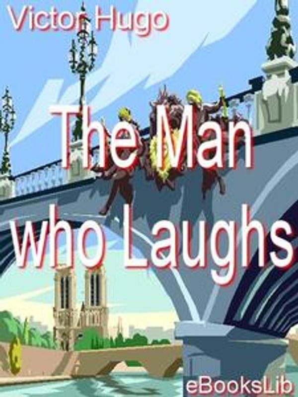 Cover Art for 9781412109338, The Man Who Laughs by Victor Hugo