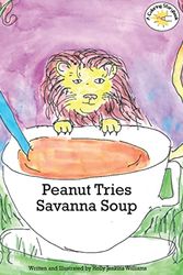Cover Art for 9781500796464, Peanut Tries Savanna Soup by Holly Jenkins Williams