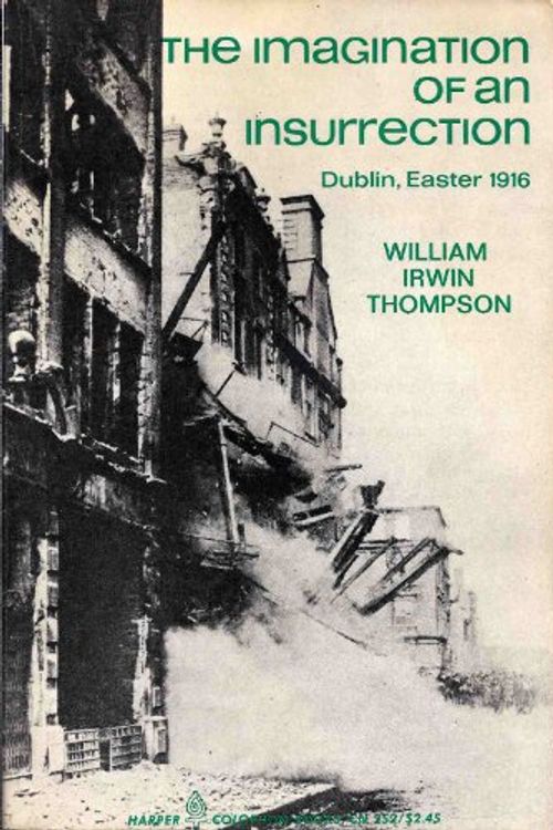Cover Art for 9780060902520, Imagination of an Insurrection, Dublin, Easter 1916 by William Irving Thompson