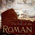 Cover Art for B000SEI0JQ, The Fall of the Roman Empire: A New History of Rome and the Barbarians by Peter Heather