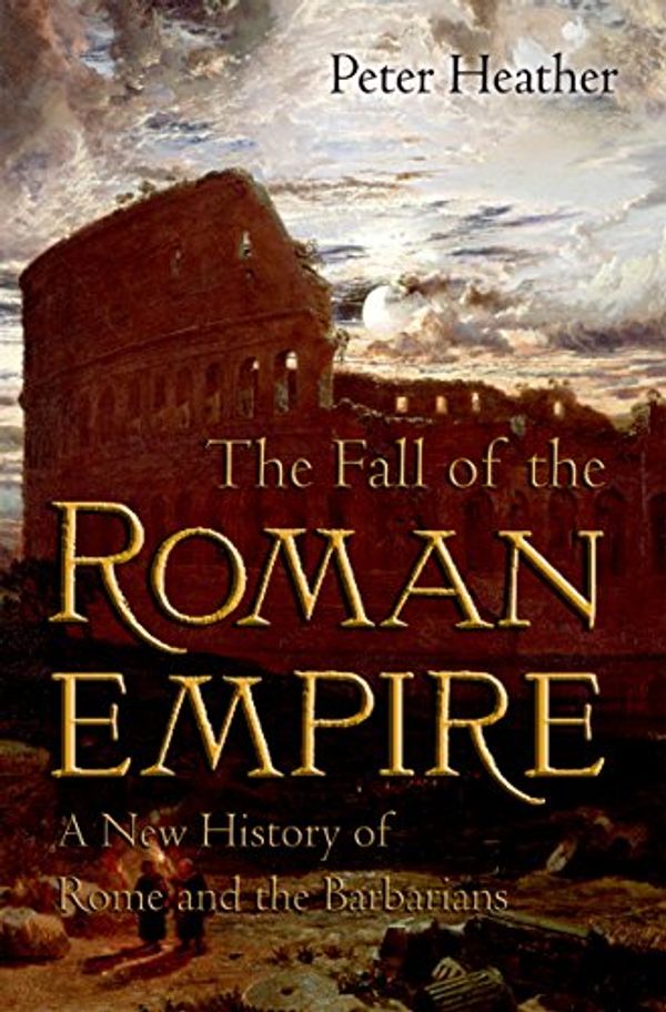 Cover Art for B000SEI0JQ, The Fall of the Roman Empire: A New History of Rome and the Barbarians by Peter Heather