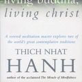 Cover Art for B0089WCDQ0, Living Buddha, Living Christ by Thich Nhat Hanh