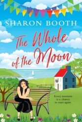 Cover Art for 9781838424220, The Whole of the Moon by Sharon Booth