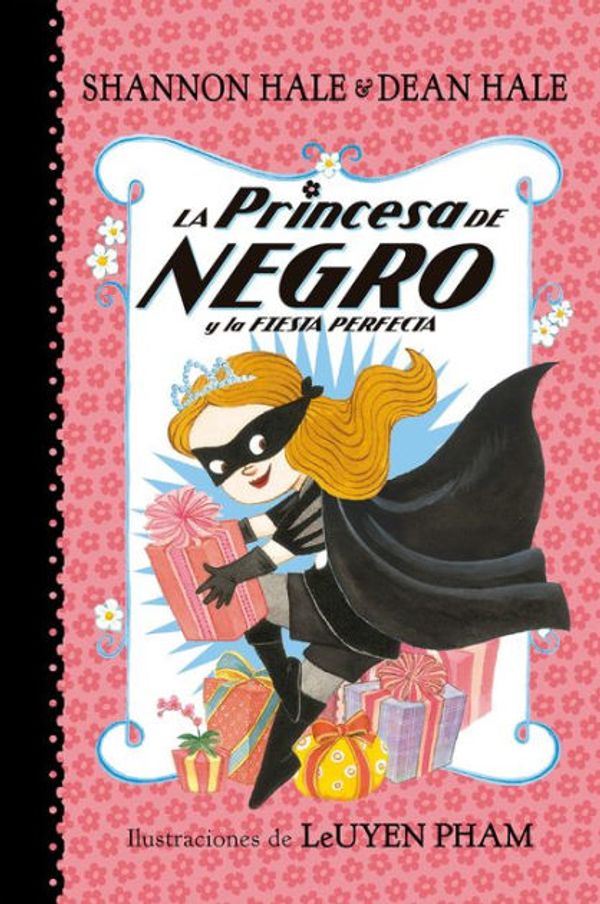 Cover Art for 9780606406024, La Princesa de Negro y La Fiesta Perfecta (the Princess in Black and the Perfect Princess Party) (La Princesa de Negro 2 / The Princess in Black (Book 2)) by Shannon Hale, Dean