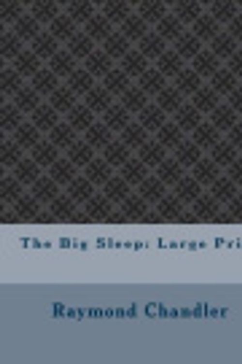 Cover Art for 9781979790840, The Big Sleep: Large Print by Raymond Chandler