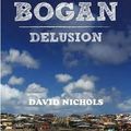 Cover Art for 9780980790443, The Bogan Delusion by David Nichols