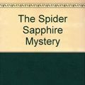 Cover Art for 9780006925972, The Spider Sapphire Mystery by Carolyn Keene
