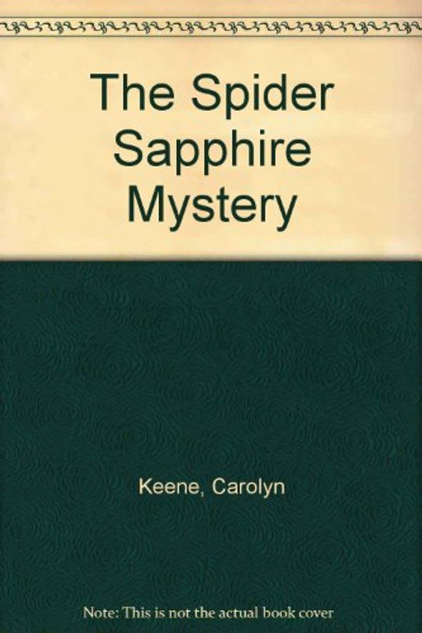 Cover Art for 9780006925972, The Spider Sapphire Mystery by Carolyn Keene
