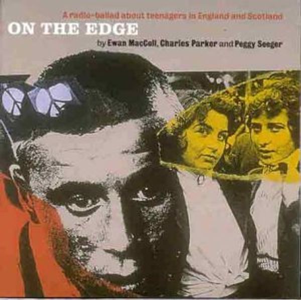 Cover Art for 0796841695313, On The Edge by Charles Parker & Peggy Seeger Ewan MacColl (1999-07-13) by 