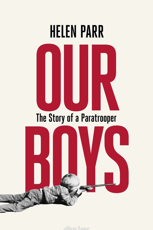 Cover Art for 9780241288948, Our Boys: The Story of a Paratrooper by Helen Parr