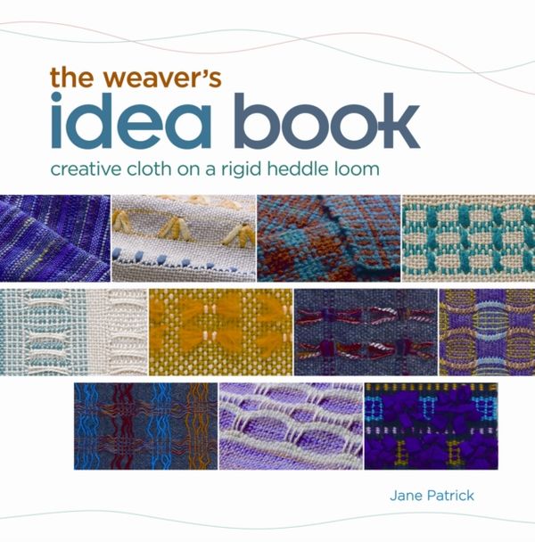 Cover Art for 9781596681750, The Weaver's Idea Book by Jane Patrick