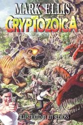 Cover Art for 9781453604694, Cryptozoica by Mark Ellis