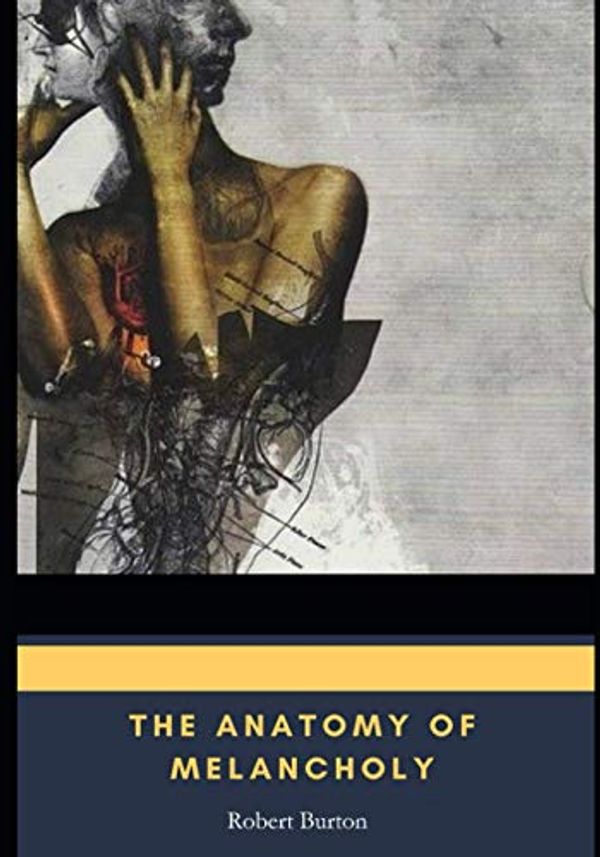 Cover Art for 9798691940460, The Anatomy of Melancholy by Robert Burton