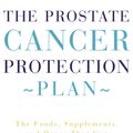 Cover Art for 9780759523241, Prostate Cancer Protection Plan, The by Dr. Bob Arnot
