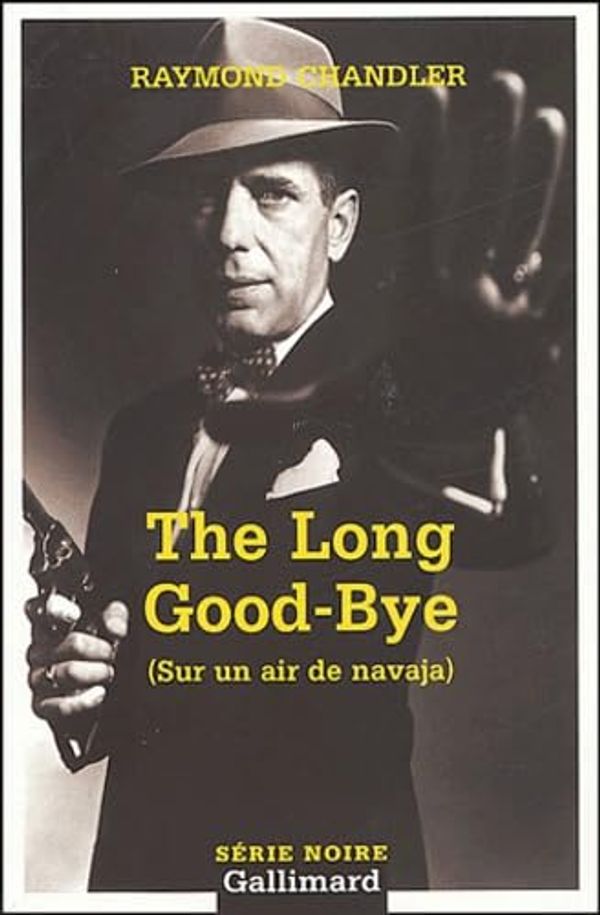 Cover Art for 9782070429974, The Long Good-Bye (Sur un air de navaja) by Raymond Chandler et Henri Robillot