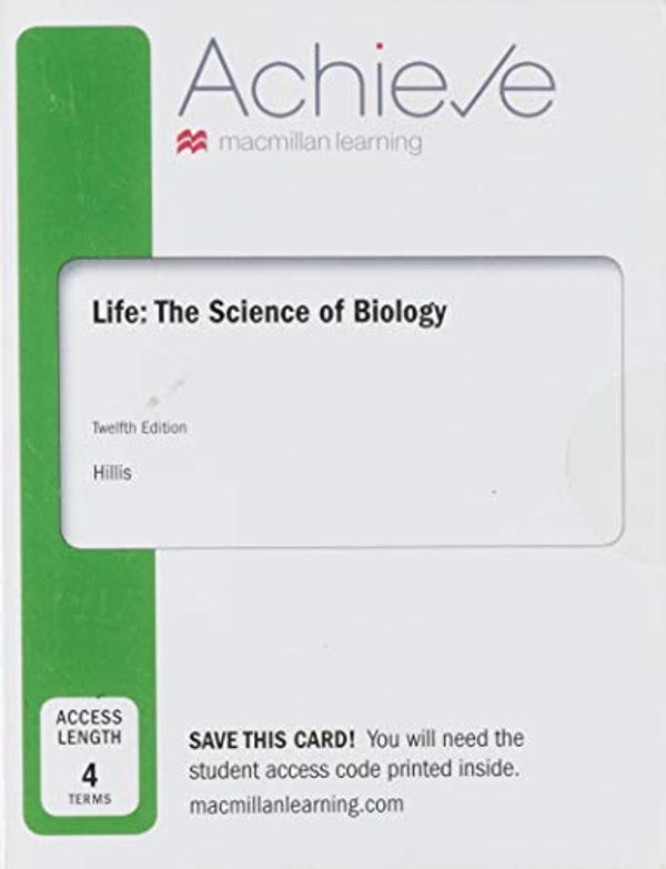 Cover Art for 9781319284435, Achieve for Life: The Science of Biology (Twenty-Four Months Access) by David M. Hillis, H. Craig Heller, Sally D. Hacker, David W. Hall, Marta J. Laskowski, David E. Sadava