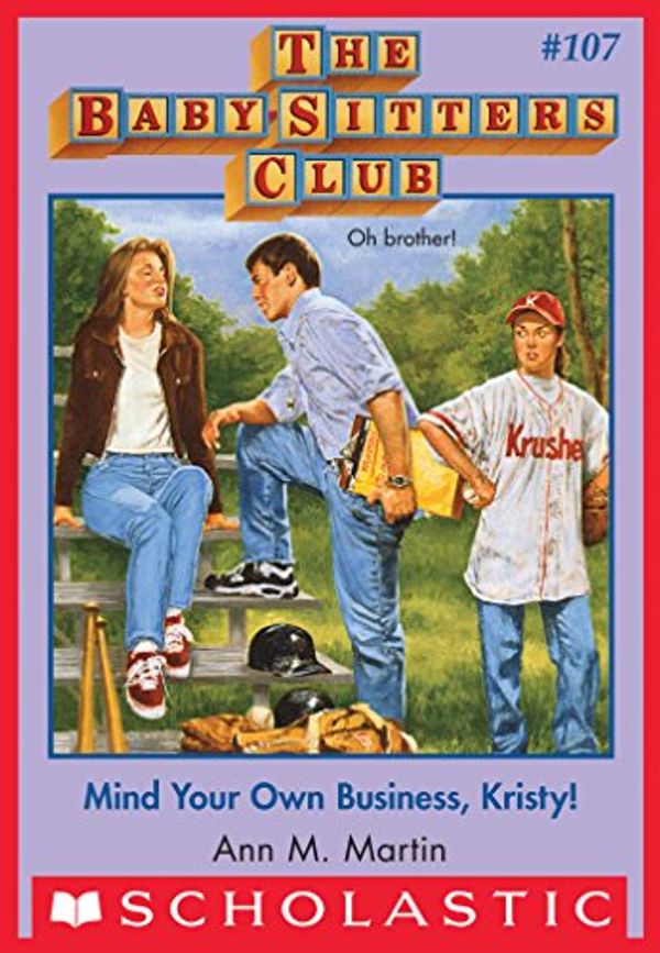 Cover Art for B00Q5LJE32, The Baby-Sitters Club #107: Mind Your Own Business, Kristy! (Baby-sitters Club (1986-1999)) by Ann M. Martin