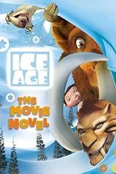 Cover Art for 9780060938154, Ice Age: The Movie Novel by J E Bright