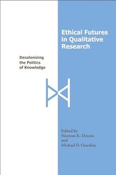 Cover Art for 9781598741414, Ethical Futures of Qualitative Research by Norman K Denzin