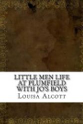 Cover Art for 9781536871944, Little Men Life at Plumfield with Jo's Boys by Louisa May Alcott