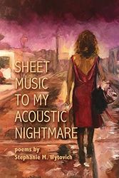 Cover Art for 9781947879003, Sheet Music to My Acoustic Nightmare by Stephanie M Wytovich