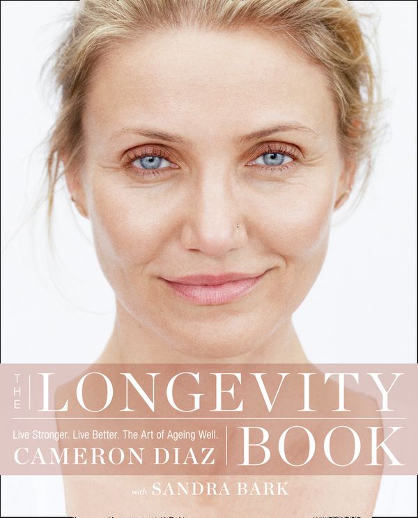 Cover Art for 9780008139612, The Longevity BookThe Biology of Resilience, the Privilege of Tim... by Cameron Diaz