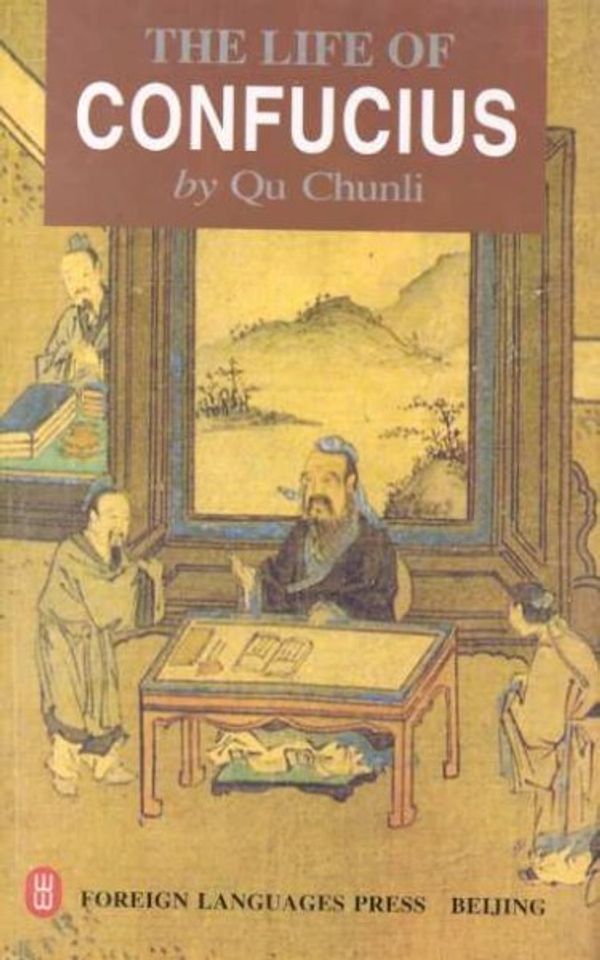 Cover Art for 9787119018638, The Life of Confucius by Qu Chunli