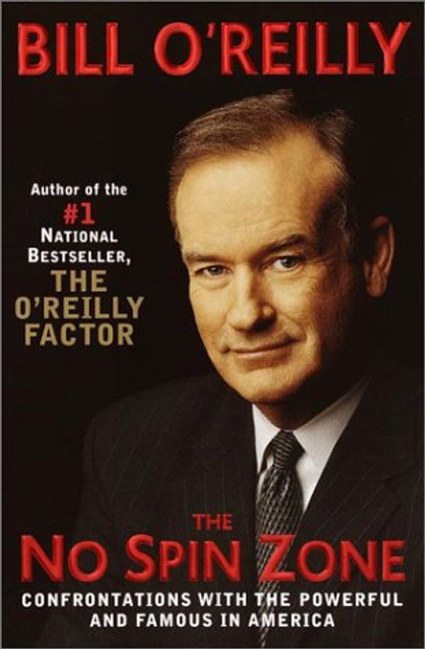 Cover Art for 9780375431265, The No Spin Zone: Confrontations with the Powerful and Famous in America (Random House Large Print) by O'Reilly, Bill