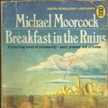 Cover Art for 9780450014093, Breakfast in the Ruins by Michael Moorcock