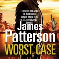 Cover Art for 9781846054709, Worst Case by James Patterson