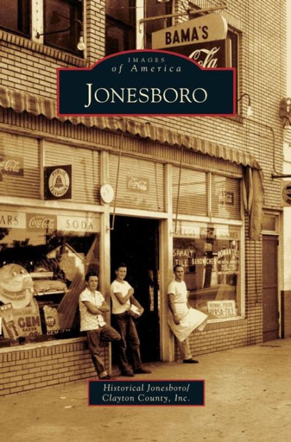 Cover Art for 9781531626549, Jonesboro by Historical Jonesboro/Clayton County Inc