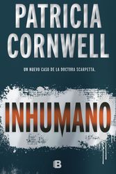 Cover Art for 9788466661003, Inhumano by Patricia Cornwell