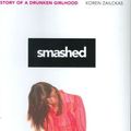 Cover Art for 9780670033768, Smashed: Story of a Drunken Girlhood by Koren Zailckas