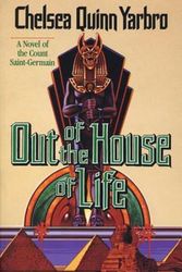 Cover Art for 9780312890261, Out of the House of Life by Chelsea Quinn Yarbro