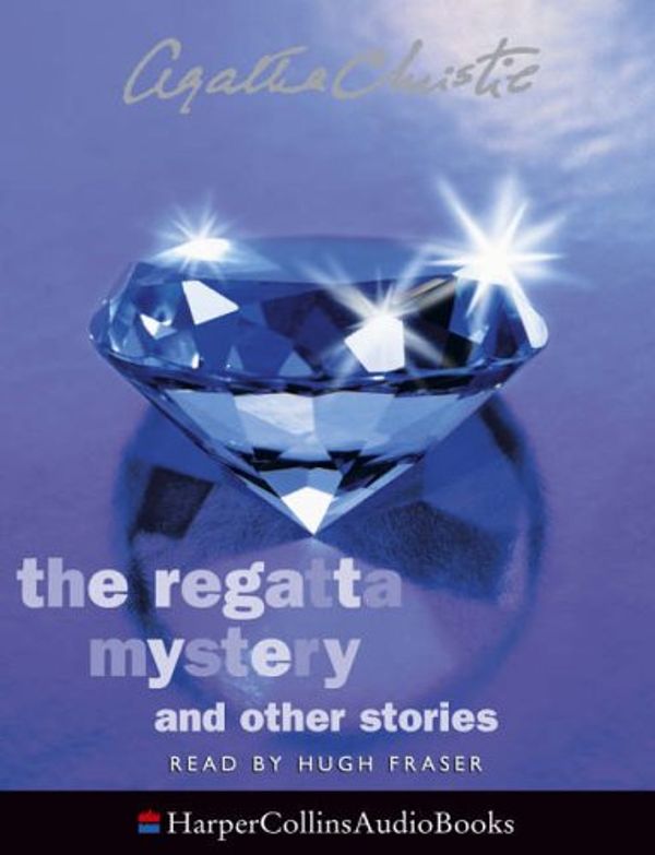 Cover Art for 9780007189748, The Regatta Mystery and Other Stories by Agatha Christie