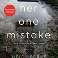 Cover Art for 9781501198328, Her One Mistake by Heidi Perks