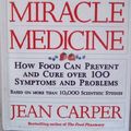 Cover Art for 9781859270592, FOOD YOUR MIRACLE MEDICINE: HOW FOOD CAN PREVENT & CURE OVER 100 SYMPTOMS & PROBLEMS. by Jean. Carper