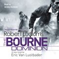 Cover Art for B00NX53FCY, Robert Ludlum's The Bourne Dominion by Robert Ludlum