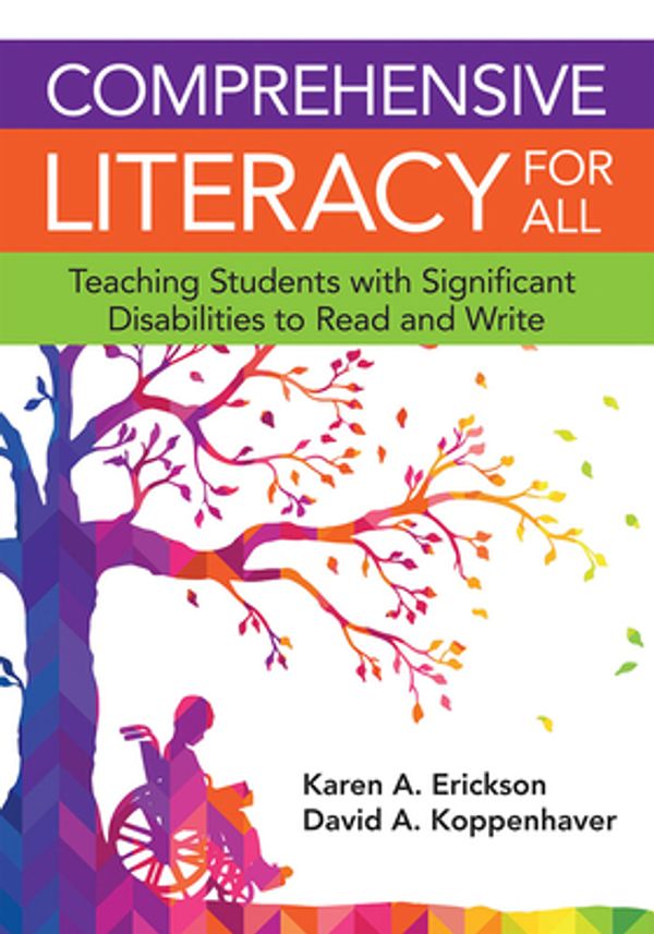 Cover Art for 9781598576573, Comprehensive Literacy for All: Teaching Students with Significant Disabilities to Read and Write by Karen Erickson