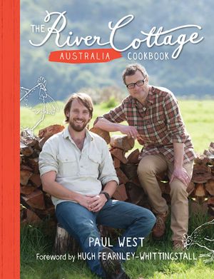Cover Art for 9781408858400, River Cottage Australia by Paul West