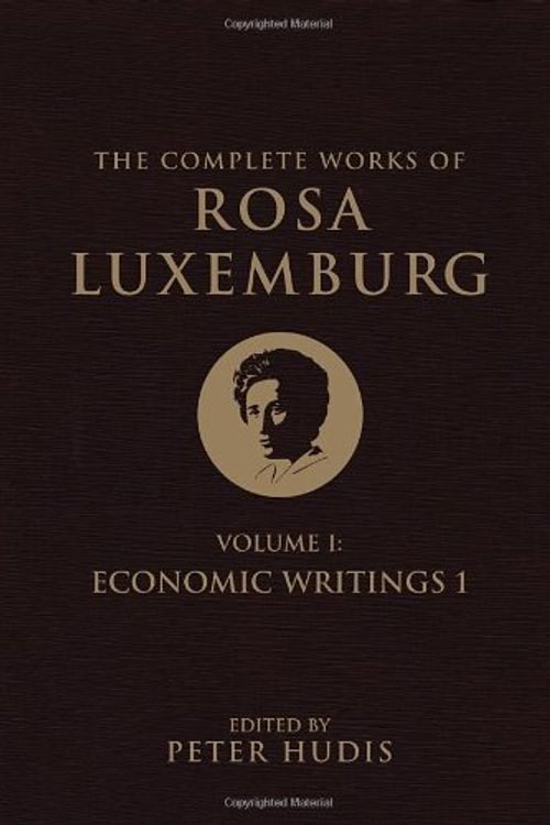 Cover Art for 9781844679744, The Complete Works of Rosa Luxemburg: Volume 1 by Rosa Luxemburg