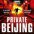 Cover Art for 9781529136067, Private Beijing: (Private 17) by James Patterson, Adam Hamdy