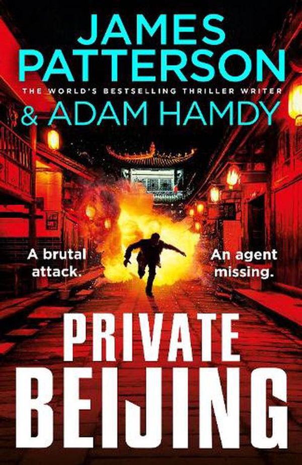 Cover Art for 9781529136067, Private Beijing: (Private 17) by James Patterson, Adam Hamdy