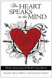 Cover Art for 9781450214346, The Heart Speaks to The Mind by Singh Modi & Elizabeth Temple Amarjit Singh Modi & Elizabeth Temple